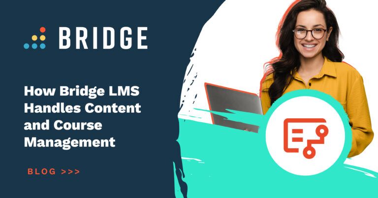 How Bridge LMS Handles Content and Course Management