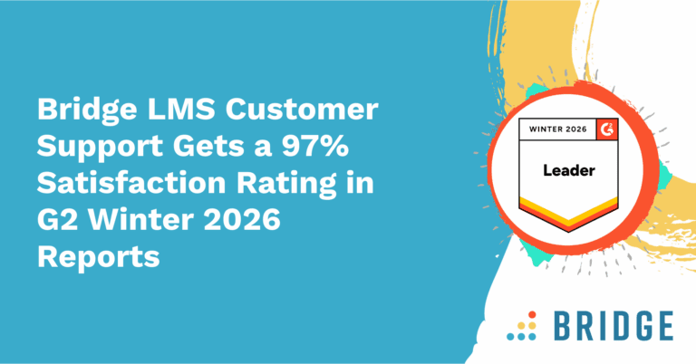 Bridge LMS Customer Support Gets a 97% Satisfaction Rating in G2 Winter 2026 Reports