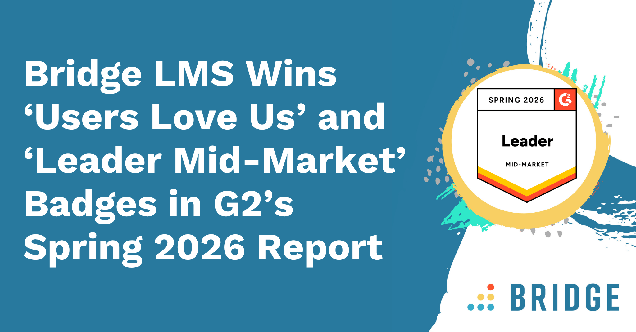 Bridge LMS Wins ‘Users Love Us’ and ‘Leader Mid-Market’ Badges in G2’s Spring 2026 Report