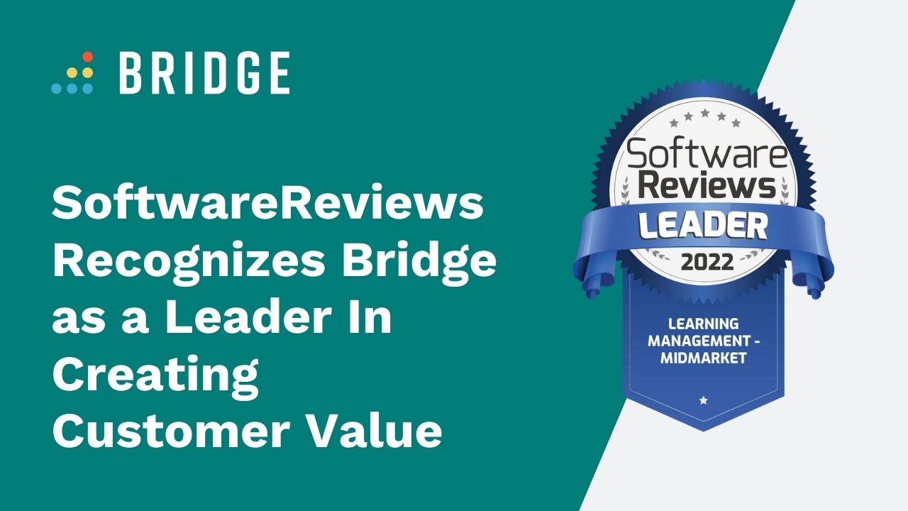 SoftwareReviews Recognizes Bridge as a Leader In Creating Customer Value
