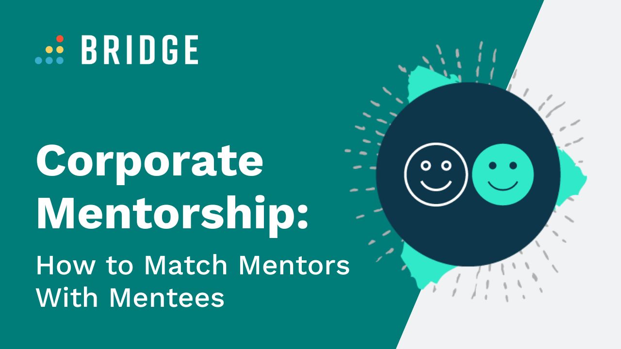 Corporate Mentorship: How to Match Mentors With Mentees