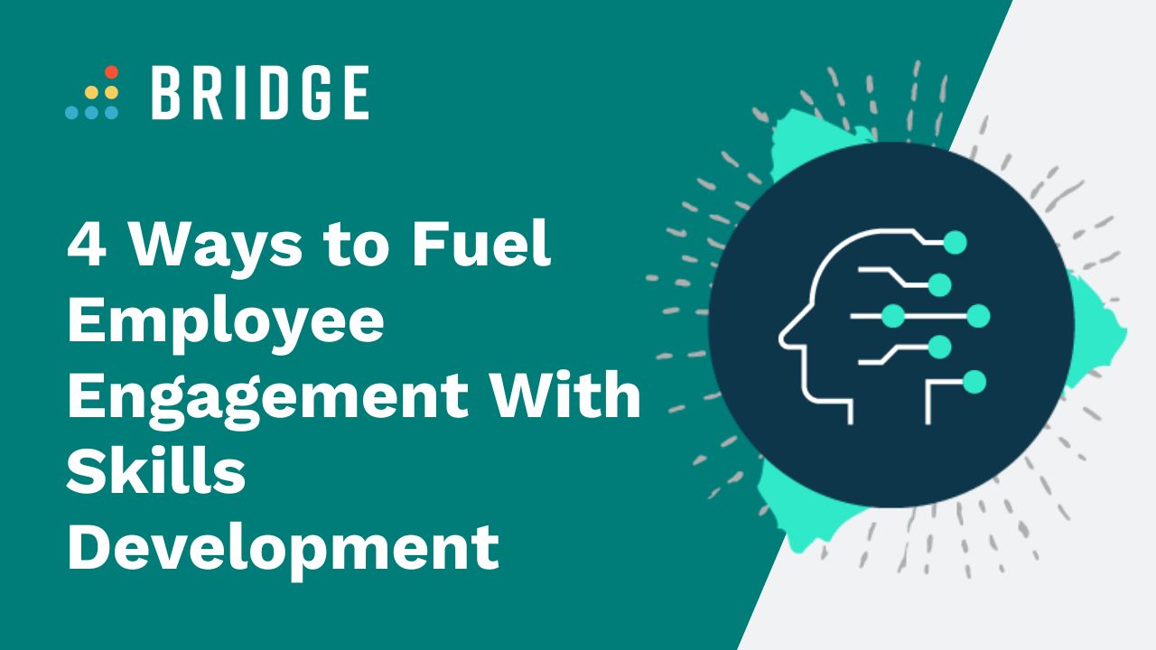 4 Ways to Fuel Employee Engagement With Skills Development
