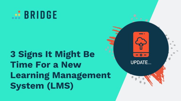 3 Signs It Might Be Time For a New LMS - Blog Post - Feature Image