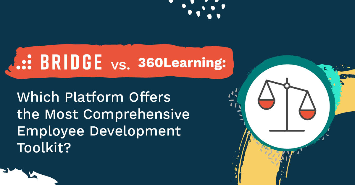 Bridge vs 360Learning: Which Platform Offers the Most Comprehensive Employee Development Toolkit?