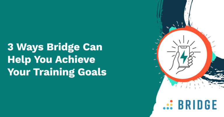 How Bridge's LMS can help you achieve your training goals