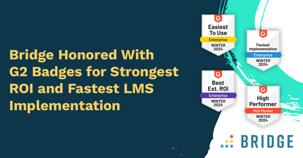 Bridge Honored With G2 Badges for Strongest ROI and Fastest LMS Implementation