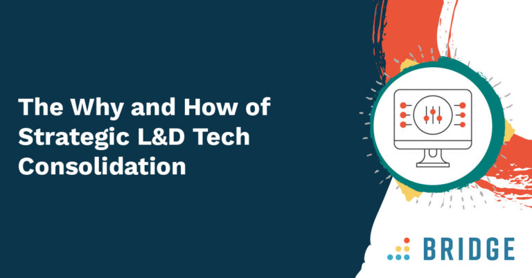 The Why and How of Strategic Learning and Development Tech Consolidation