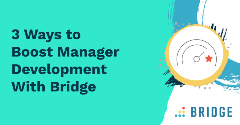 3 Ways to Boost Manager Development With Bridge