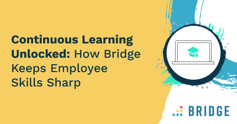 Continuous Learning Unlocked: How Bridge Keeps Employee Skills Sharp