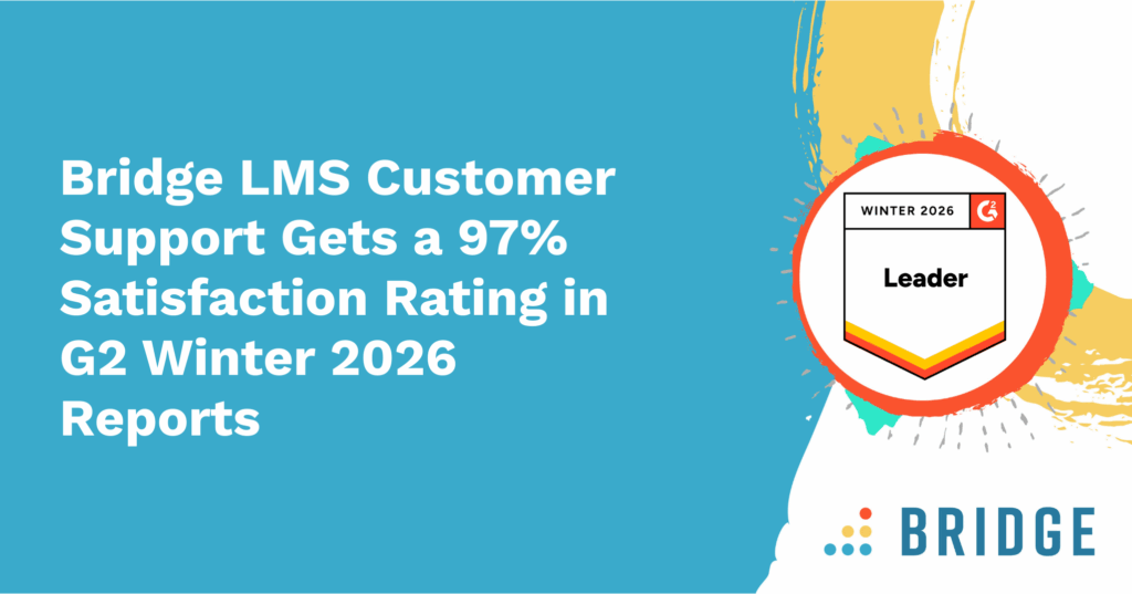 Bridge LMS Customer Support Gets a 97% Satisfaction Rating in G2 Winter 2026 Reports